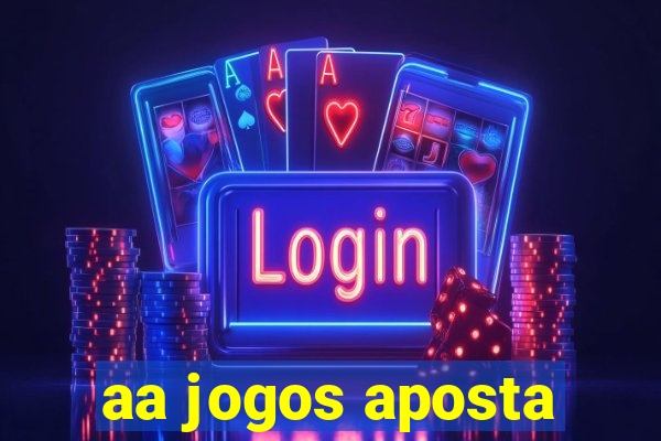 aa jogos aposta